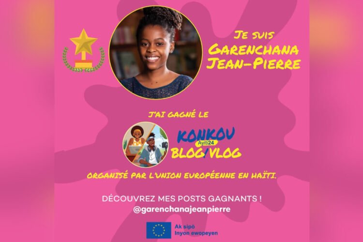 Garenchana Jean-Pierre lauréate du concours de blog/vlog lancé par l’Union européenne en Haïti.