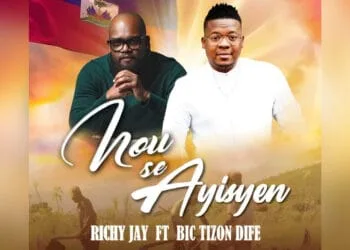 «Nou se Ayisyen», une collaboration de Richy Jay et BIC Tizon Dife