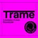 Trame 2026 : l’appel à candidatures officiellement ouvert